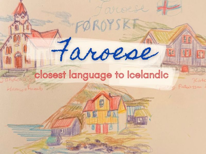 Faroese vs Icelandic: Old Norse and its&nbsp;daughters